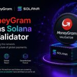 MoneyGram Joins Solana as Validator